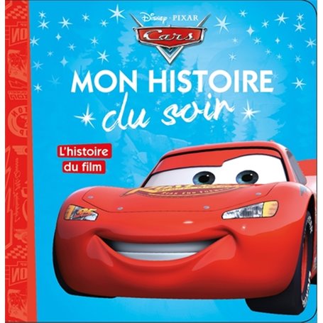 CARS - Mon Histoire du Soir - L'histoire du film - Disney Pixar