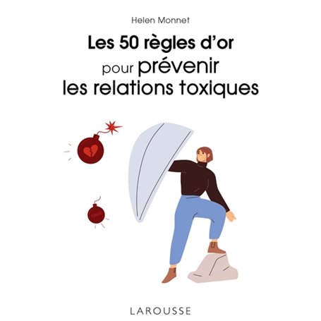 Les 50 règles d'or pour prévenir les relations toxiques