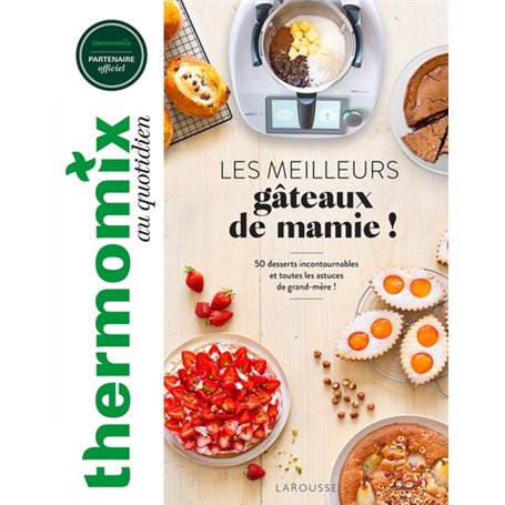 Thermomix : Les meilleurs gâteaux de mamie !