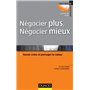 Négocier plus, Négocier mieux - Savoir créer et partager la valeur