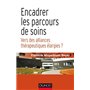 Encadrer les parcours de soins - Vers des alliances thérapeutiques élargies