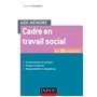 Aide-mémoire - Cadre en travail social - En 20 notions