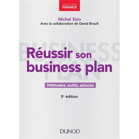 Réussir son business plan - 5e éd.