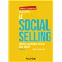 Le Social selling - 2e éd. - Utiliser les réseaux sociaux pour vendre