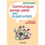 Communiquer, penser, parler avec le petit enfant