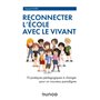 Reconnecter l'École avec le Vivant - 10 pratiques pédagogiques à changer pour un nouveau paradigme