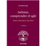 Autisme, comprendre et agir - 3e éd.