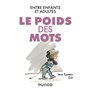 Le poids des mots - Entre enfants et adultes