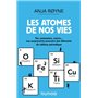 Les atomes de nos vies