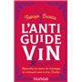 L'anti-guide du vin - 2e éd.