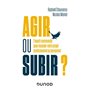 Agir ou subir ?
