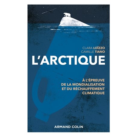 L'Arctique -  A l'épreuve de la mondialisation et du réchauffement climatique