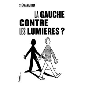 La Gauche contre les Lumières ?
