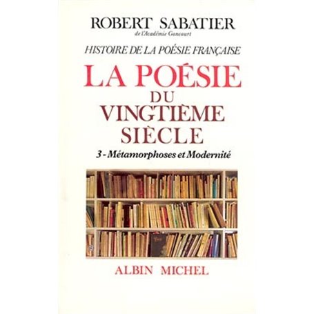 Histoire de la poésie française - Poésie du XXe siècle - tome 3