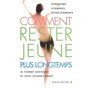 Comment rester jeune plus longtemps