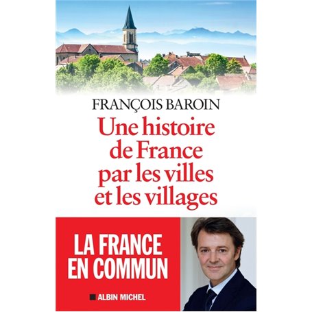 Une histoire de France par les villes et les villages