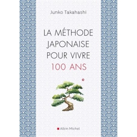 La Méthode japonaise pour vivre 100 ans