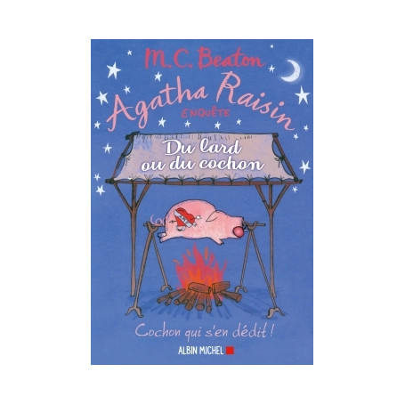 Agatha Raisin enquête 22 - Du lard ou du cochon