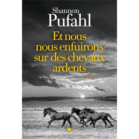 Et nous nous enfuirons sur des chevaux ardents