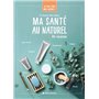 Je fais tout moi-même - Ma santé au naturel