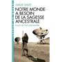 Notre monde a besoin de la sagesse ancestrale (Espaces Libres - Autour du Monde)