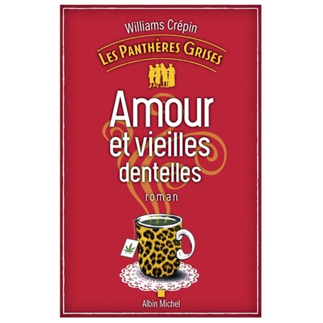 Les Panthères grises - tome 1 - Amour et vieilles dentelles