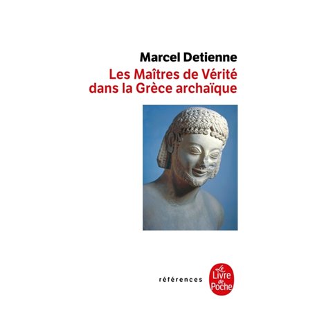 Les Maîtres de vérité en Grèce archaïque