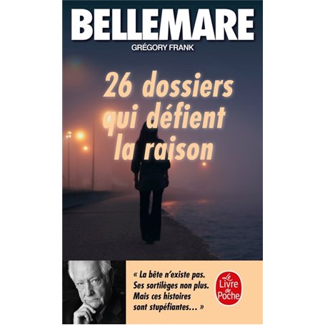 26 dossiers qui défient la raison