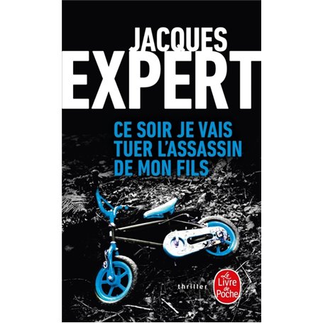 Ce soir je vais tuer l'assassin de mon fils