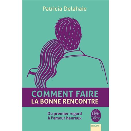 Comment faire la bonne rencontre