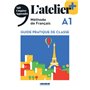 L'atelier + A1  (édition 2022) - Guide pratique de classe
