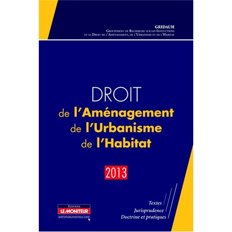 Droit de l'Aménagement, de l'Urbanisme, de l'Habitat - 2013