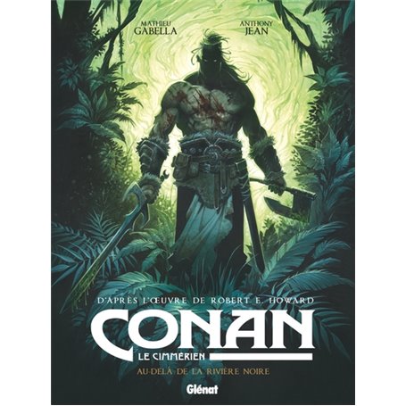 Conan le Cimmérien - Au-delà de la rivière noire
