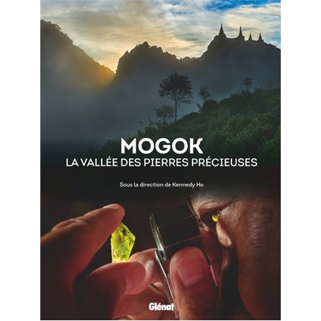 Mogok la vallée des pierres précieuses