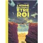 L'Homme qui voulut être roi