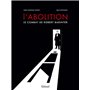 L'abolition, le combat de Robert Badinter NE