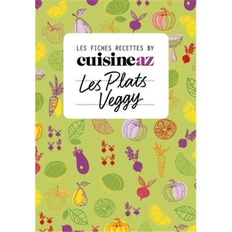 Les fiches Cuisine AZ - Recettes veggy