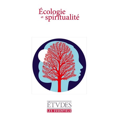 Etudes Essentiels - ECOLOGIE ET SPIRITUALITE