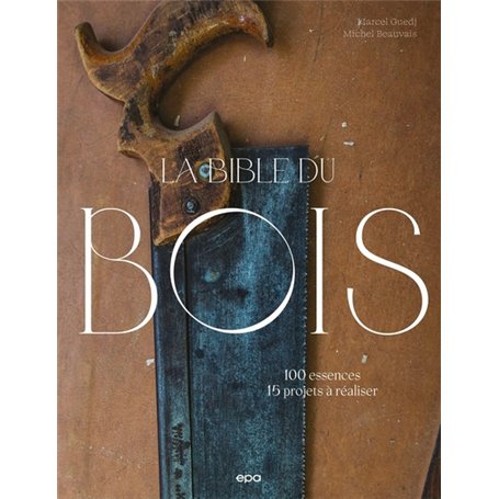 La bible du bois - Nouvelle édition