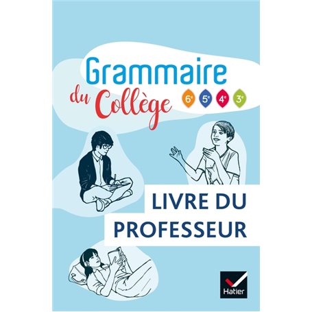 Grammaire du collège - Français 6e/cycle 4 Éd 2019 - Livre du professeur