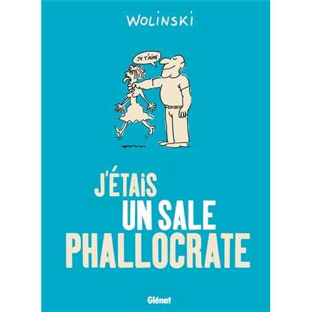 J'étais un sale phallocrate