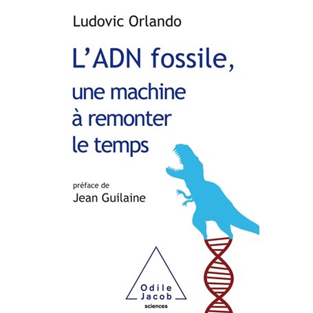 L'ADN fossile, une machine à remonter le temps