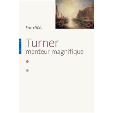 Turner. Menteur magnifique