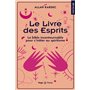 Le livre des Esprits - La Bible incontournable pour s'initier au spiritisme
