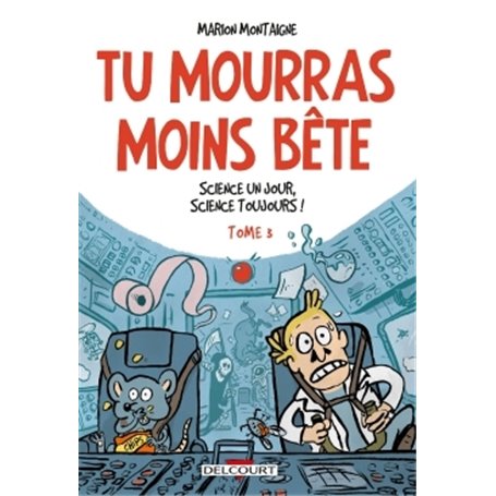 Tu mourras moins bête T03