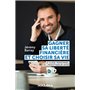 Gagner sa liberté financière et choisir sa vie