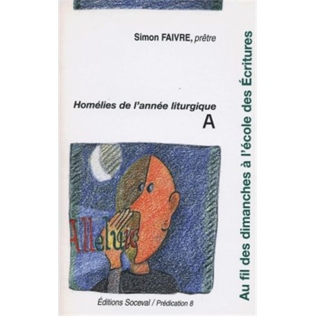 Au fil des dimanches à l'école des Ecritures Tome 1 - Année A