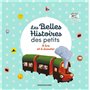Les Belles histoires des petits à lire et à écouter - Recueil