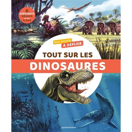 Mon encyclo à déplier: Tout sur les dinosaures