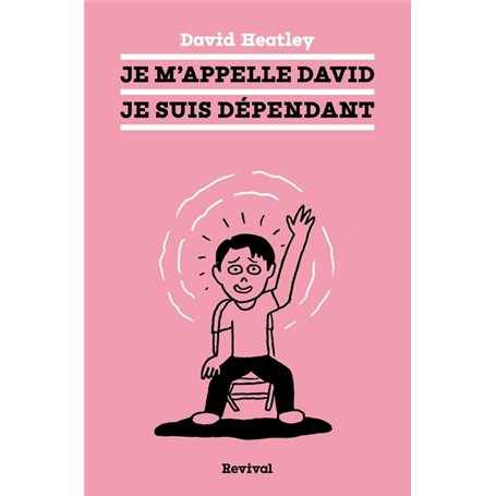 Je m'appelle David, je suis dépendant